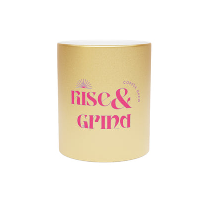 Rise & Grind Metallic Mug (Silver\Gold)