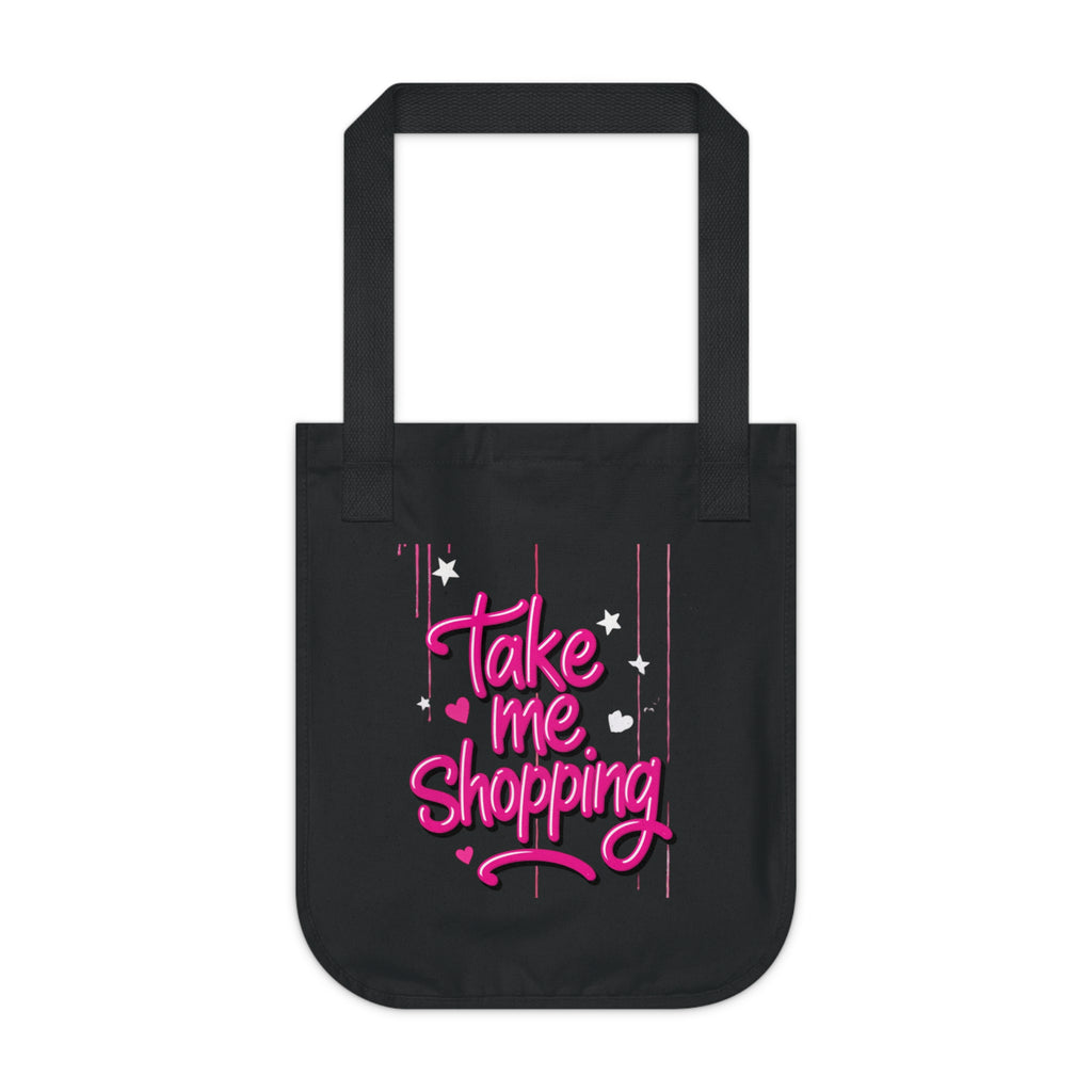 "Take Me Shopping" Organic Canvas Tote Bag