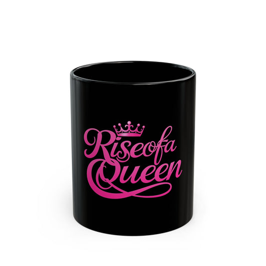 Rise of a Queen Black Mug - Empowering 11oz & 15oz Coffee Cup for Queens